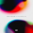 For a Feeling - In the World