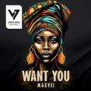 Maxvei - Want You (Original Mix)