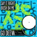 Bush B4 Me - Say It Right