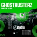 Ghostbusterz - Baby I'm A Star