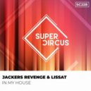 Jackers Revenge, Lissat - In My House