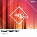 Ghostbusterz - Feel 4 U
