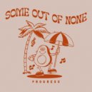 Some Out Of None - Hold On (Original Mix)
