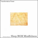 Sleep BGM Mindfulness - Serenity Sleeps (Original Mix)