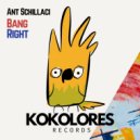 Ant Schillaci - Bang Right