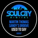 Martin Thomas & Sandy's Groove - Used To Say