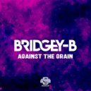 Bridgey-B - Against The Grain