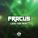 Fracus - Love For Real