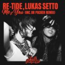 Re-Tide, Lukas Setto - Me & You (Dr. Packer Extended Mix)