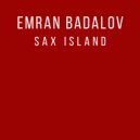 Emran Badalov - Sax Island (Original Mix)