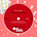 Tru Light - Substance Energy (Original Mix)