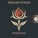 Trigger Finger - Sternstunde (Original Mix)