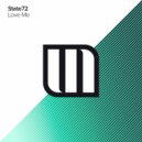 State72 - Love Me