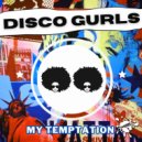 Disco Gurls - My Temptation