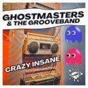 GhostMasters & The GrooveBand - Crazy Insane