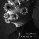 Romay&Romulo - L.O.V.E. D part one ()