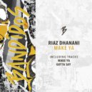 Riaz Dhanani - Make Ya (Extended Mix)