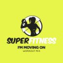 SuperFitness - I'm Moving On