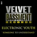 Electronic Youth - Someone To Understand