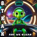 8Trak - Are We Clear (Original Mix)