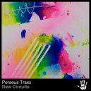 Perseus Traxx - Raw Circuits (Rennie Foster Remix)