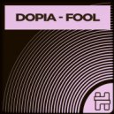 Dopia - Fool