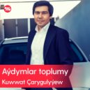 Kuwwat Çarygylyýew - Oýlanýan