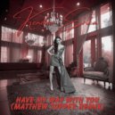 Kendra Erika & Matthew Topper - Have My Way With You (Matthew Topper Extended Remix)