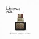 The American Indie - We Could Rebuild It ()