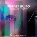 Sergej Bujko - Look At Me Now (Extended Mix)