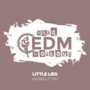 Hard EDM Workout - Little Lies