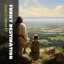 Funky Destination - God\'s Children (Extended)