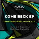 GreenThump, Pedro Vasconcelos - Come Beck (Original Mix)