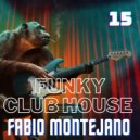 Fabio Montejano - Funky Club House #15 (Mix)