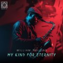 William Rollins - My Kind For Eternity