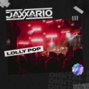Jaxxario - Lolly Pop (Original Mix)