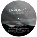 La Vondel - Incredible Things We Do