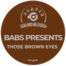 Babs Presents - Those Brown Eyes (Original Mix)