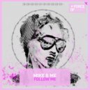 Mike & Me - Follow Me