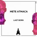 Mete Atmaca - Full End