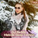 DJ Retriv - Melodic Deep Techno ep. 50