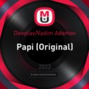 Deeplav,Vadim Adamov - Papi (Original)
