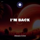 Alessio Crimi - I\'m Back (Original Mix)