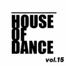 T o l l - HOUSE of DANCE vol.15 @ 2023 ()