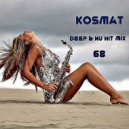 KosMat - Deep & Nu Hit Mix - 68 ()