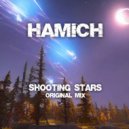 Hamich - Мы Стреляем Звёздами (Original)