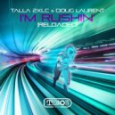 Talla 2XLC & Doug Laurent - I'm Rushin' (Reloaded)