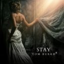 Tom Burkh - Stay (Original Mix)