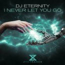 DJ Eternity - I Never Let You Go (Extended Mix)