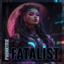 Phonkyrie - Fatalist